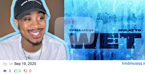 YFN Lucci - Wet (Remix) Feat. Mulatto REACTION pagalworld mp3 song download