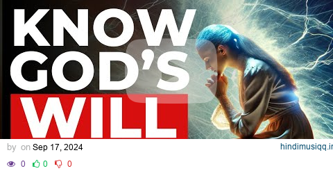 How To KNOW God's Will For Your Life (Morning Devotional And Prayer) pagalworld mp3 song download