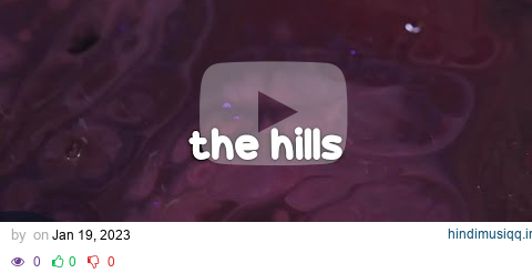 The Weeknd - The Hills (Clean - Lyrics) pagalworld mp3 song download