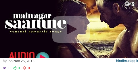 Main Agar Saamne - Sensual Bollywood Romantic Songs I Audio Jukebox pagalworld mp3 song download