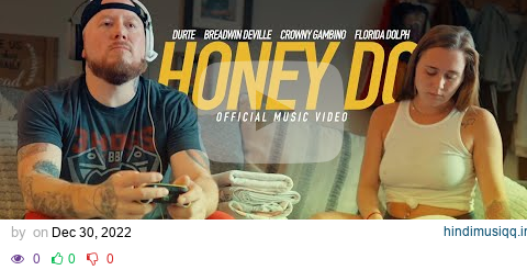 DurtE x Breadwin Deville x Crowny Gambino x Florida Dolph - Honey Do (Official Music Video) pagalworld mp3 song download