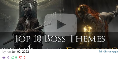 Top 10 Boss Themes of Soulsborne (Including Elden Ring) pagalworld mp3 song download