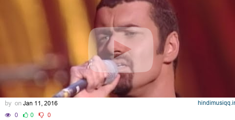 George Michael - I Can't Make You Love Me (Live) pagalworld mp3 song download