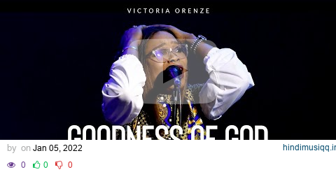 VICTORIA ORENZE - GOODNESS OF GOD (COVER) pagalworld mp3 song download