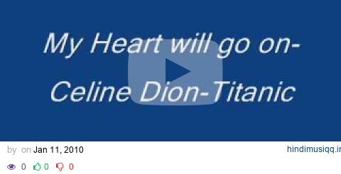 Celine Dion - My Heart will go on - Titanic-Lyrics pagalworld mp3 song download