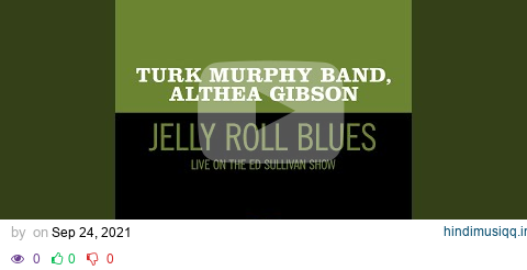 Jelly Roll Blues (Live On The Ed Sullivan Show, August 23, 1959) pagalworld mp3 song download