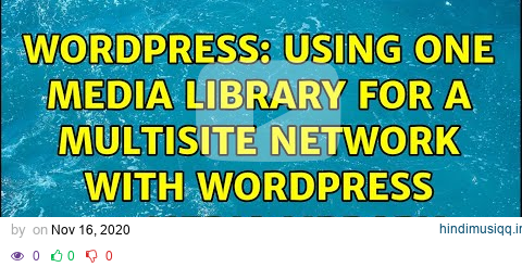 Wordpress Using one media library for a multisite network with Wordpress 3.5 media library pagalworld mp3 song download