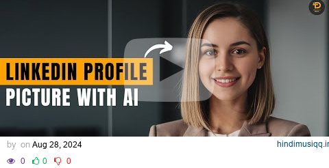 How To Create a Perfect LinkedIn Profile Picture With AI (Free) pagalworld mp3 song download