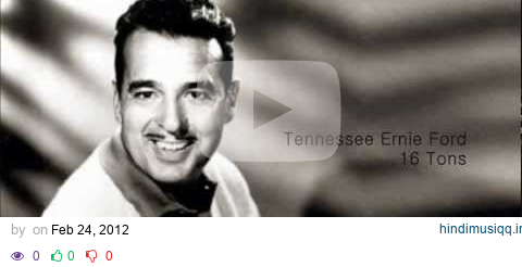 Tennessee Ernie Ford - 16 Tons pagalworld mp3 song download