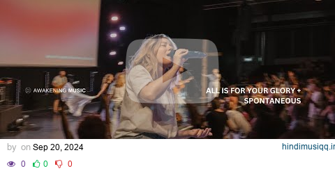 All is for your Glory - Awakening Music | Awakening Church Moment pagalworld mp3 song download