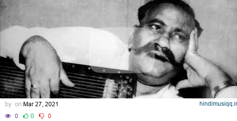 Ustad Bade Ghulam Ali Khan || Hindol Bahar || pagalworld mp3 song download