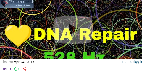 DNA Repair Music 528 Hz Healing Music, Nerve Regeneration Music, Cell Regeneration 528 Hz pagalworld mp3 song download