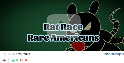 Rare Americans - Rat Race (Lyrics) pagalworld mp3 song download