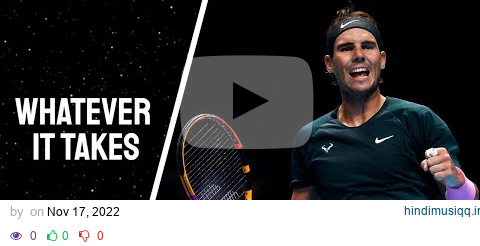 Rafael Nadal Tennis Mix - "Whatever It Takes" pagalworld mp3 song download