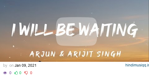 I'll Be Waiting (Lyrics) - Arjun And Arijit Singh  🎵 pagalworld mp3 song download