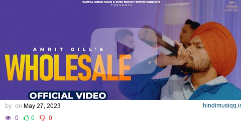 Wholesale | Amrit Gill | Official Video pagalworld mp3 song download