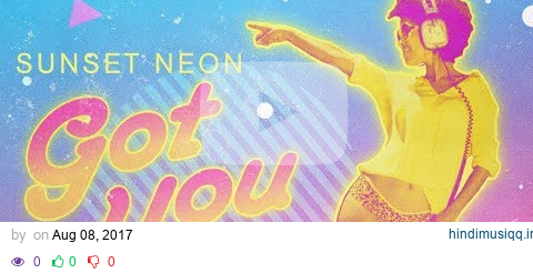 Sunset Neon - Got You (Official Lyric Video) pagalworld mp3 song download