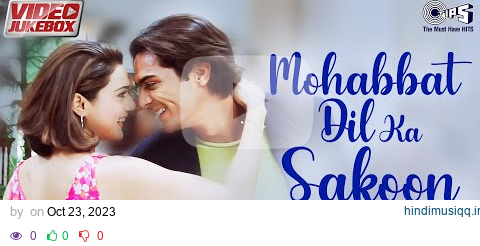 Mohabbat Dil Ka Sakoon | Romantic Love Songs | Video Jukebox | Hindi Hits @tipsofficial pagalworld mp3 song download