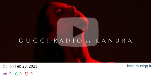 GUCCI RADIO BY KANDRA 2023 pagalworld mp3 song download