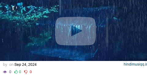 Pure Heavy Rain in the Garden with Rumbling Thunder, Lightning, soothing & Rain Sounds for Sleeping pagalworld mp3 song download