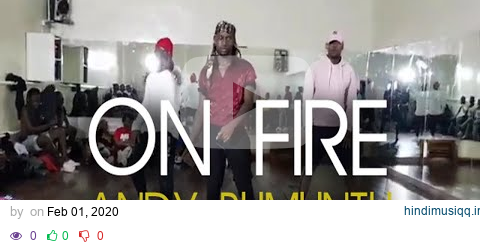 ANDY BUMUNTU - ON FIRE (OFFICIAL VIDEO) Best Dance Video @nedyparezo @any_body_can_dance_ke pagalworld mp3 song download