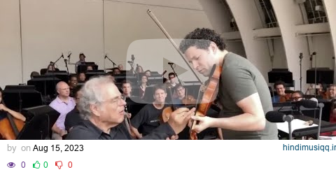 Gustavo Dudamel - Itzhak Perlman conducts Mendelssohn Violin Concerto at Hollywood Bowl - LA Phil pagalworld mp3 song download