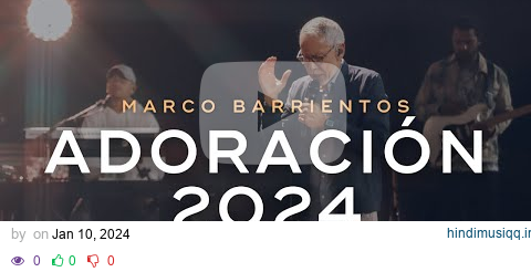 🔴ADORACIÓN 2024 | Lo Mejor de Marco Barrientos pagalworld mp3 song download