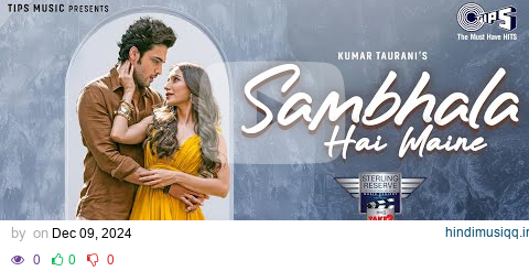 Sambhala Hai Maine | Take 2| Parth Samthaan, Heli Daruwala| Dev Negi, Chirantan B, Manoj Y|Anu Malik pagalworld mp3 song download