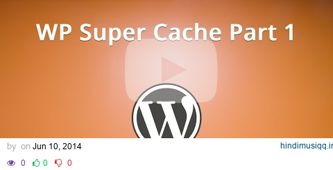 WP Super Cache Part 1 pagalworld mp3 song download