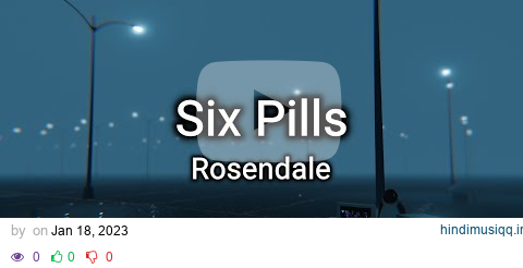 Rosendale -  Six Pills (Lyrics) pagalworld mp3 song download