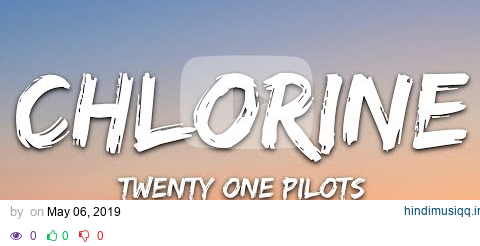 Twenty One Pilots - Chlorine (Lyrics) pagalworld mp3 song download