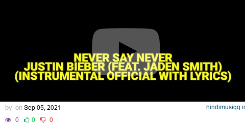 Never Say Never - Justin Bieber (feat. Jaden Smith) (Official Instrumental With Lyrics) pagalworld mp3 song download