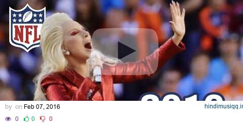 Lady Gaga - National Anthem - Super Bowl 2016 pagalworld mp3 song download