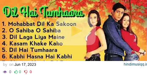 Dil Hai Tumhara Movie All Songs | Jukebox Audio Album | Arjun Rampal & Preity | Udith Alka & Kumar pagalworld mp3 song download