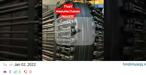 tire manufacturing process pagalworld mp3 song download