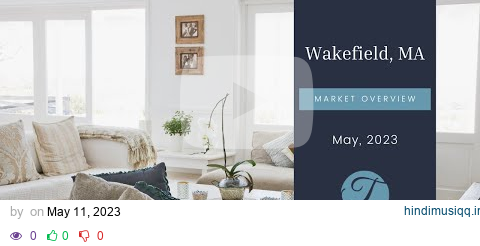 Wakefield MA Real Estate Market Update May 2023 | The Ternullo Team Leading Edge Real Estate pagalworld mp3 song download