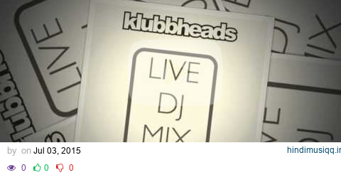 Klubbheads Live DJ Mix 2015 pagalworld mp3 song download