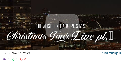 Christmas Tour Live Pt. II | The Worship Initiative pagalworld mp3 song download