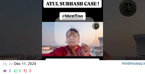 ATUL SUBHASH CASE SHOCKS INDIA | What is #MenToo Movement? pagalworld mp3 song download