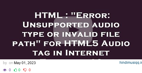 HTML  "Error Unsupported audio type or invalid file path" for HTML5 Audio tag in Internet Explorer pagalworld mp3 song download