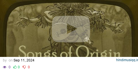 Songs of Origin 𓆱 (Trailer) pagalworld mp3 song download