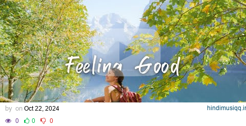 Feeling good | Comfortable music that makes you feel positive  | An Indie/Pop/Folk/Acoustic Playlist pagalworld mp3 song download