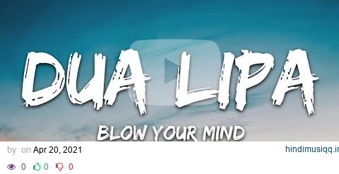 Dua Lipa - Blow Your Mind (Lyrics) Mwah pagalworld mp3 song download