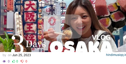 3 Days in OSAKA 🇯🇵 Best Foods🍣| JAPAN VLOG 2023 pagalworld mp3 song download