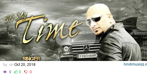 IT"S MY TIME (Full Song) | 7 PATHANIA | New Punjabi Songs 2018 | AMAR AUDIO pagalworld mp3 song download