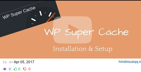 WP Super Cache Plugin Installation & Setup Guide pagalworld mp3 song download