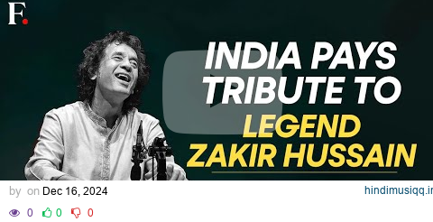 Indian Tabla Maestro Zakir Hussain Dies At 73 In The US pagalworld mp3 song download