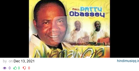 Rev Patty Obasi Songs (Full Album) pagalworld mp3 song download