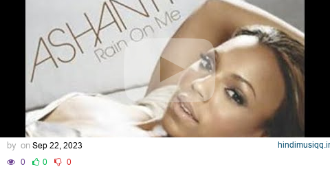 Ashanti...Rain On Me...Extended Mix... pagalworld mp3 song download