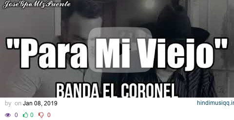 Banda El Coronel “Para Mi Viejo” Letra (2019) pagalworld mp3 song download